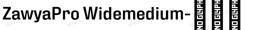 ZawyaPro Widemedium字体转换